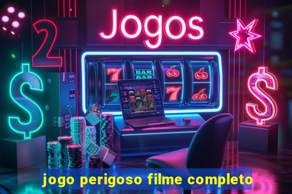 jogo perigoso filme completo